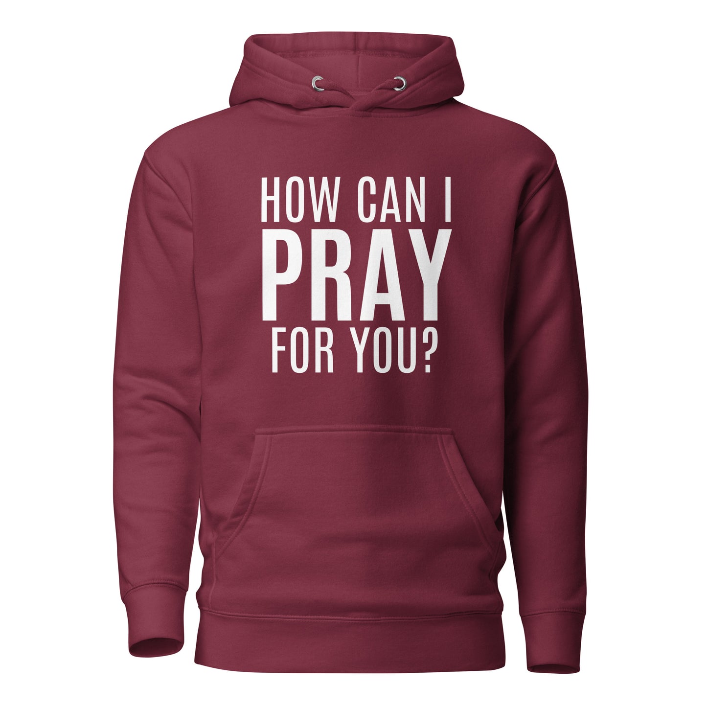 How can I Pray for You Premium Unisex Hoodie