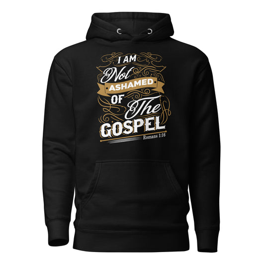 I am not ashamed of the Gospel Unisex Hoodie