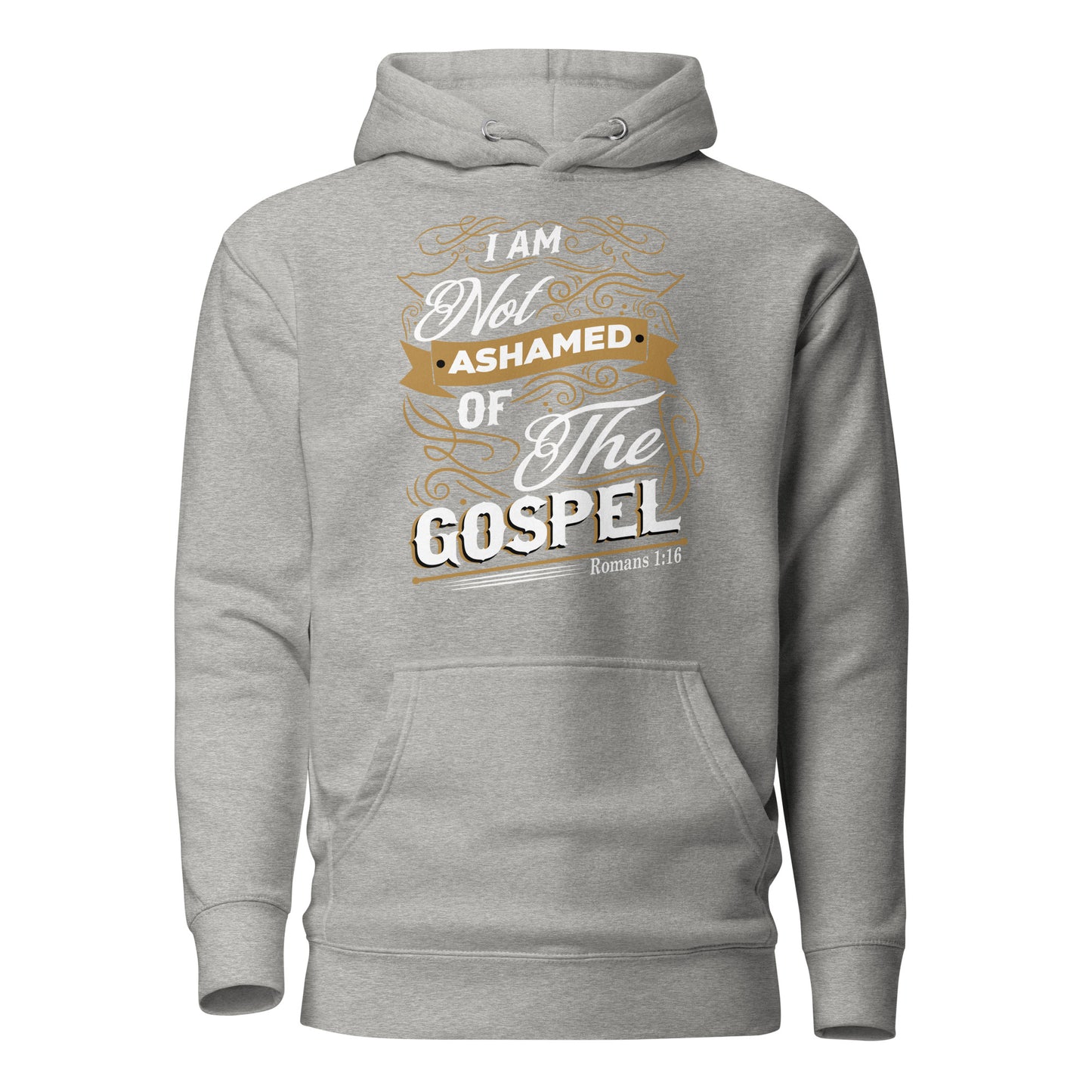 I am not ashamed of the Gospel Unisex Hoodie