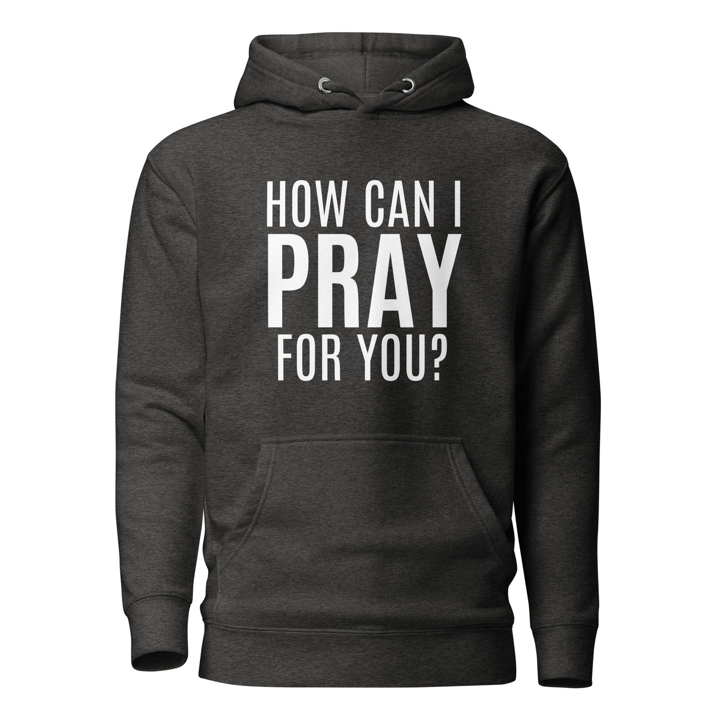 How can I Pray for You Premium Unisex Hoodie