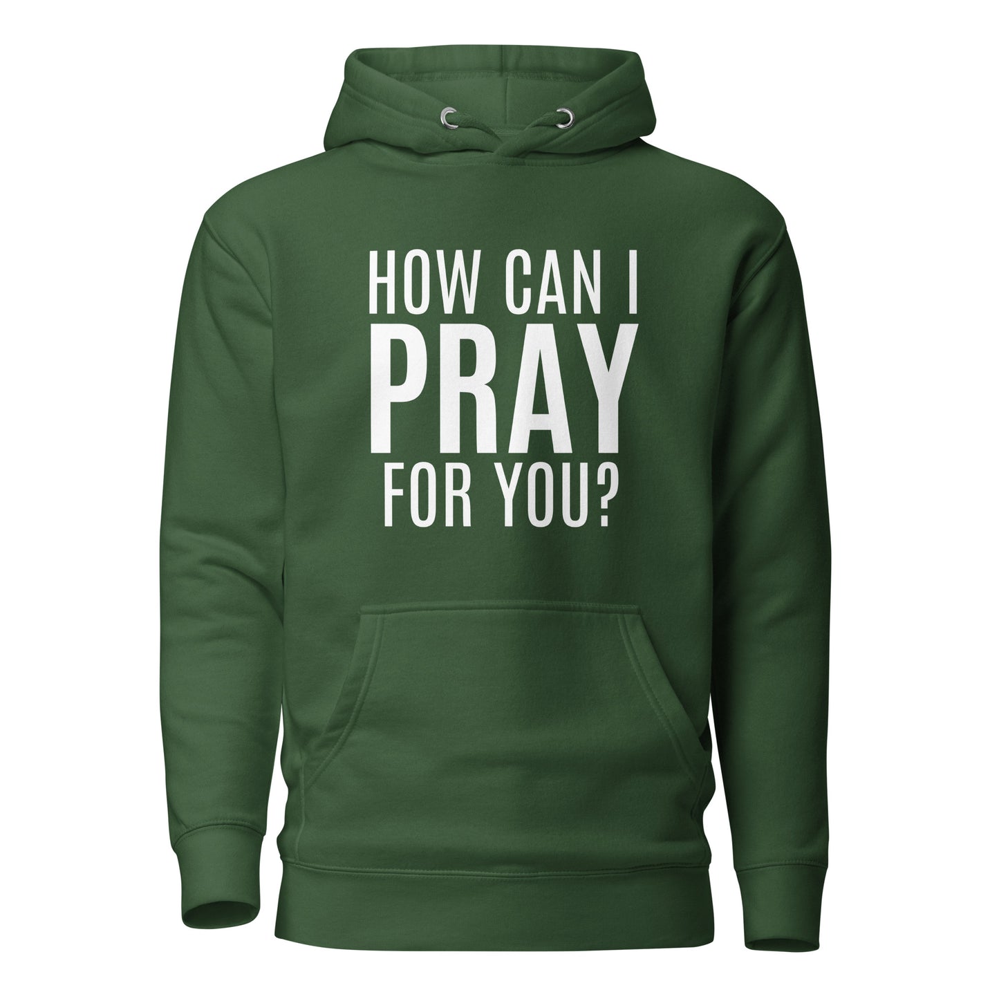 How can I Pray for You Premium Unisex Hoodie