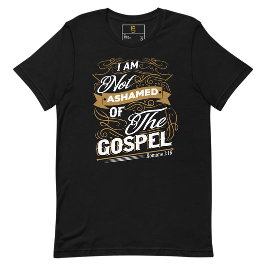 I am not ashamed of the Gospel Unisex t-shirt